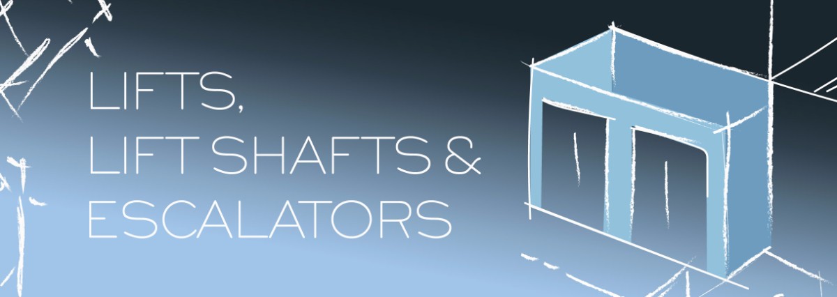 Lifts, Lift Shafts & Escalators